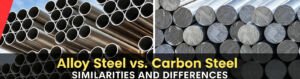 Material comparison of alloy steel and carbon steel for CNC machining, metalworking and industrial manufacturing applications